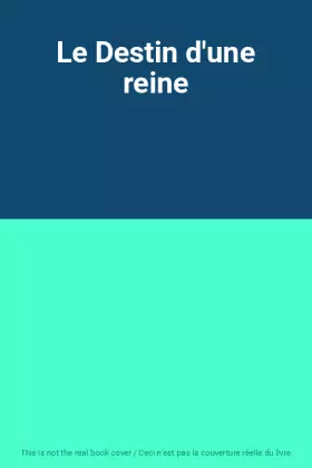 Couverture du produit · Le Destin d'une reine