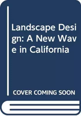 Couverture du produit · Landscape Design: A New Wave in California
