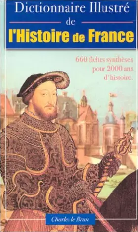 Couverture du produit · Dictionnaire illustré de l'histoire de France