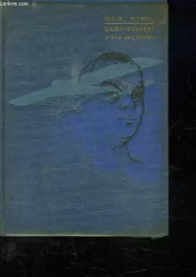 Couverture du produit · SAINT EXUPERY PRINCE DES PILOTES.