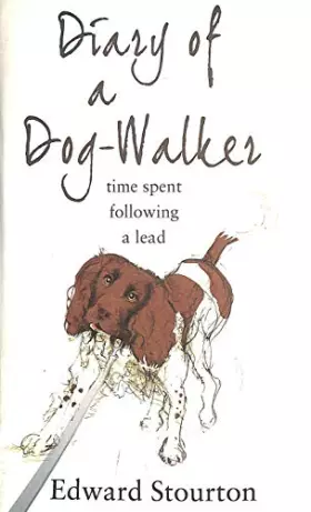 Couverture du produit · Diary of a Dog Walker: Time Spent Following a Lead