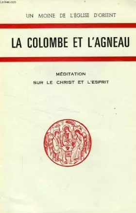 Couverture du produit · Images la colombe et l'agneau, meditation sur la christ et l'esprit