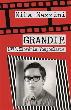 Couverture du produit · Grandir: 1973, Slovénie, Yougoslavie