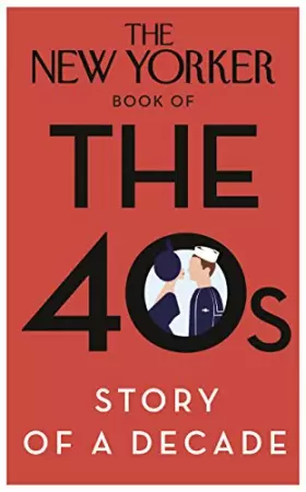 Couverture du produit · The New Yorker Book of the 40s: Story of a Decade