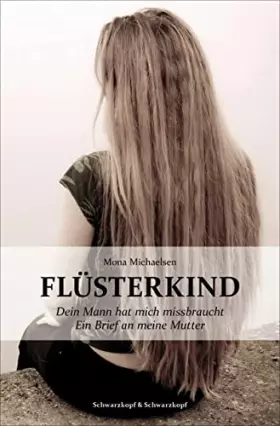 Couverture du produit · Flüsterkind - Dein Mann hat mich missbraucht. Ein Brief an meine Mutter