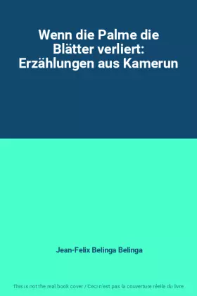 Couverture du produit · Wenn die Palme die Blätter verliert: Erzählungen aus Kamerun