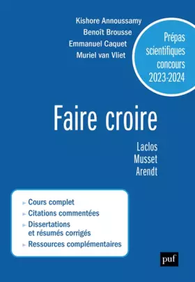 Couverture du produit · Prépas scientifiques 2023-2024 - Epreuve français-philosophie: Faire croire. Laclos, Musset, Arendt