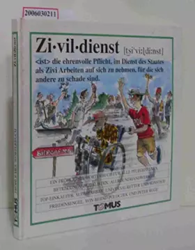 Couverture du produit · Zivildienst: Ein Fröhliches Wörterbuch für alle Pflegefreaks, Betreuungsspezialisten, Allroundhandwerker, Top-Einkäufer, Superf