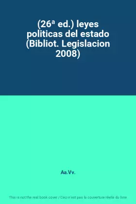 Couverture du produit · (26ª ed.) leyes politicas del estado (Bibliot. Legislacion 2008)
