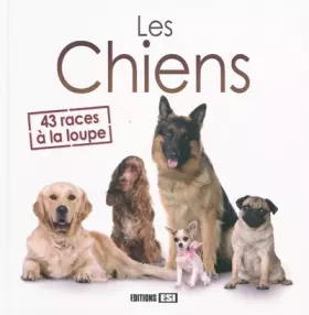 Couverture du produit · Les chiens : 43 races à la loupe