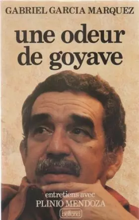 Couverture du produit · Une odeur de goyave : Entretiens avec P. Mendoza