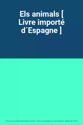Couverture du produit · Els animals [ Livre importé d´Espagne ]