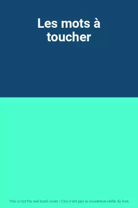 Couverture du produit · Les mots à toucher
