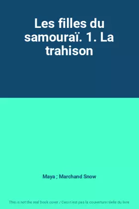 Couverture du produit · Les filles du samouraï. 1. La trahison