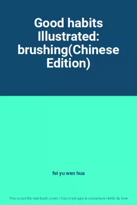 Couverture du produit · Good habits Illustrated: brushing(Chinese Edition)