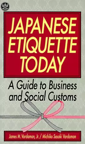 Couverture du produit · Japanese Etiquette Today: A Guide to Business & Social Customs