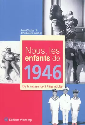 Couverture du produit · Nous, les enfants de 1946 : De la naissance à l'âge adulte
