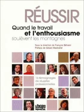 Couverture du produit · Réussir. Quand le travail et l'enthousiasme soulèvent les montagnes