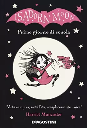 Couverture du produit · Primo giorno di scuola. Isadora Moon. Ediz. a colori