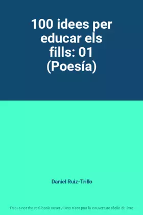 Couverture du produit · 100 idees per educar els fills: 01 (Poesía)