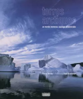 Couverture du produit · Terres arctiques : Un monde immense, sauvage et vulnérable