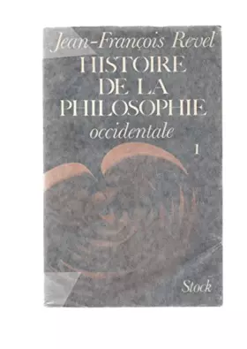 Couverture du produit · Histoire de la philosophie occidentale, tome 1 : de l'antiquité à la renaissance, ou de la naissance de la philosophie à la nai