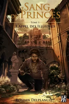 Couverture du produit · Le Sang des Princes T01 l'Appel des Illustres