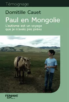 Couverture du produit · Paul en Mongolie : L'autisme est un voyage que je n'avais pas prévu