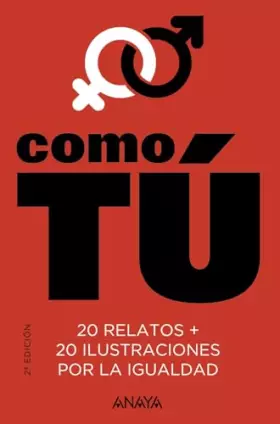 Couverture du produit · Como tú: 20 relatos + 20 ilustraciones por la igualdad (LITERATURA JUVENIL - Narrativa juvenil)