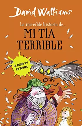 Couverture du produit · La increíble historia de... - Mi tía terrible (Colección David Walliams)
