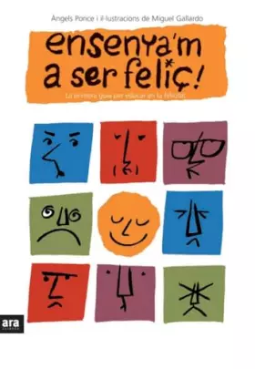 Couverture du produit · Ensenya'M A Ser Feliç!. La Primera Guia Per Educar En La Felicitat (CATALAN)