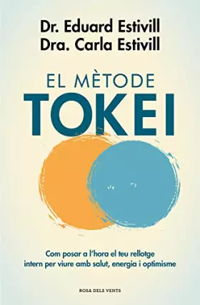 Couverture du produit · El mètode Tokei: Com posar a l’hora el teu rellotge intern per viure amb salut, energia i optimisme (Divulgació)