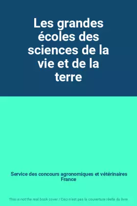 Couverture du produit · Les grandes écoles des sciences de la vie et de la terre
