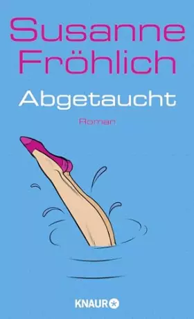 Couverture du produit · Abgetaucht: Roman