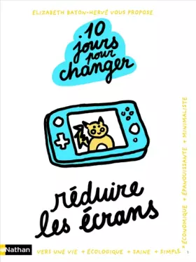 Couverture du produit · 10 jours pour changer ... réduire les écrans - Guide famille