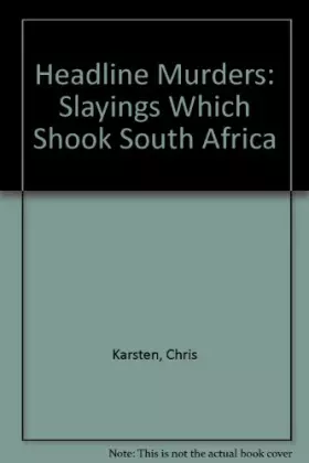 Couverture du produit · Headline Murders: Slayings Which Shook South Africa