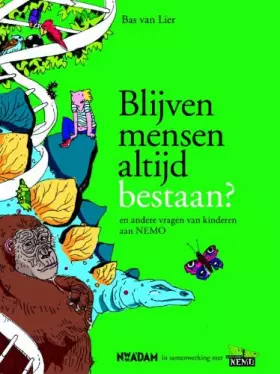 Couverture du produit · Blijven mensen altijd bestaan?: en andere vragen van kinderen aan NEMO over leven
