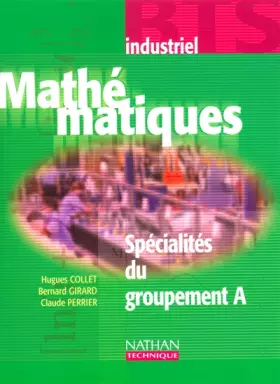 Couverture du produit · Mathématiques BTS industriel Spécialité du groupement A