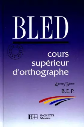 Couverture du produit · BLED : cours supérieurs d'orthographe 4e, 3e livre élève, édition 1992