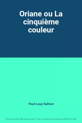 Couverture du produit · Oriane ou La cinquième couleur