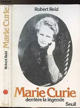 Couverture du produit · Marie curie : derrière la légende