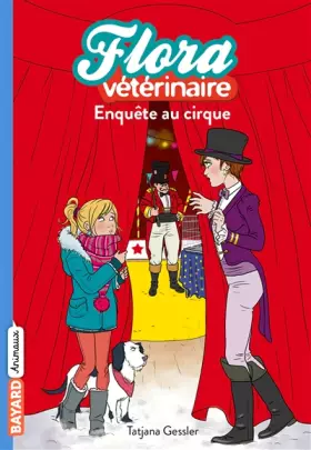 Couverture du produit · Flora vétérinaire, Tome 04: Enquête au cirque