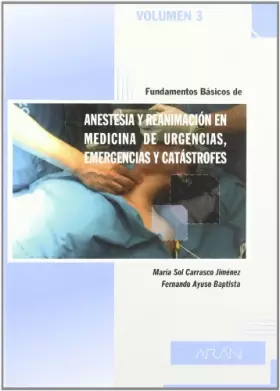 Couverture du produit · Fundamentos básicos de anestesia y reanimación en medicina de urgencias, emergencias y catástrofes 3