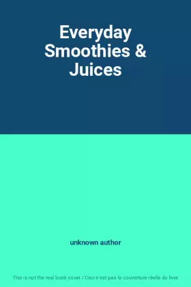 Couverture du produit · Everyday Smoothies & Juices