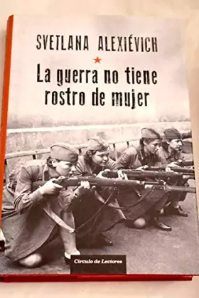 Couverture du produit · La guerra no tiene rostro de mujer