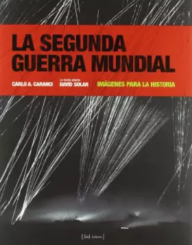 Couverture du produit · La Segunda Guerra Mundial: imágenes para la historia (NARRATIVA/NO FICCION)