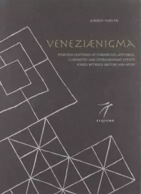 Couverture du produit · Veneziaenigma. Thirteen centuries of chronicles, mysteries, curiosities and extraordinary events poised between history and myt