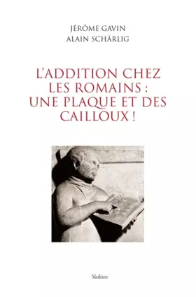 Couverture du produit · L'addition chez les Romains : une plaque et des cailloux !
