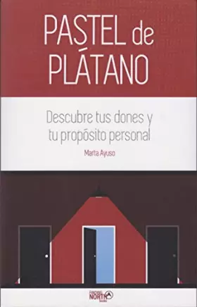 Couverture du produit · Pastel de plátano. Descubre tus dones y tu propósito personal