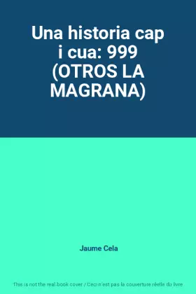 Couverture du produit · Una historia cap i cua: 999 (OTROS LA MAGRANA)